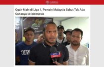Alasan Pemain Malaysia Tak Mau Main di Indonesia